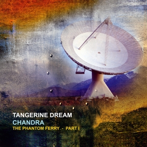 Chandra: the Phantom Ferry - Part 1 by Tangerine Dream
