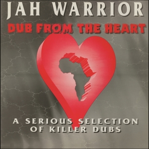 Dub From the Heart by Jah Warrior