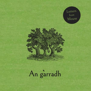 An Garradh by Letters From Mouse