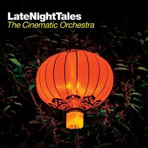 Late Night Tales by Cinematic Orchestra
