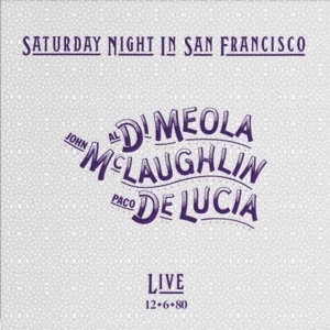 Saturday Night In San Francisco by Al Di Meola, John McLa...