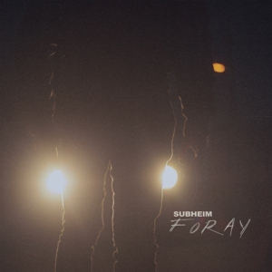 Foray -Hq/Download- by Subheim