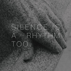 Silence is a Rhythm Too by Collings, Matthew
