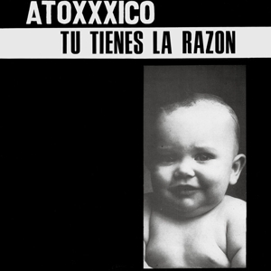 Tu Tienes La Razon by Atoxxico