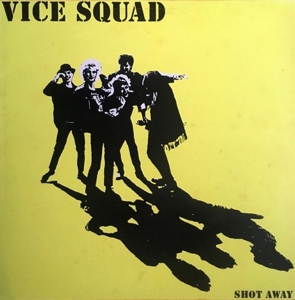 Shot Away by Vice Squad