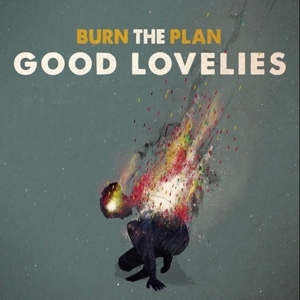Burn the Plan by Good Lovelies