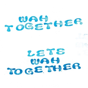 Let's Wah Together by Wah Together