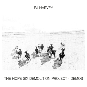The Hope Six Demolition Project - Demos by Pj Harvey