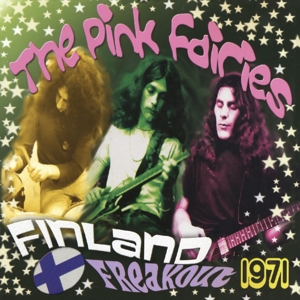 Finland Freakout 1971 by Pink Fairies