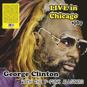 Live In Chicago 1989 W/T P-Funk All Stars by Clinton, George