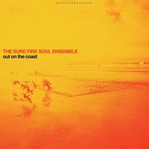Out On the Coast by Sure Fire Soul Ensemble
