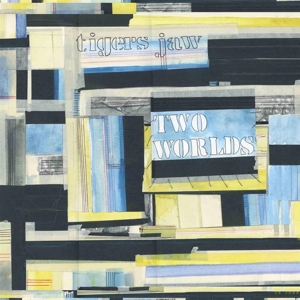 Two Worlds by Tigers Jaw