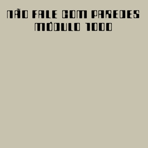 Nao Fale Com Parades by Modulo 1000