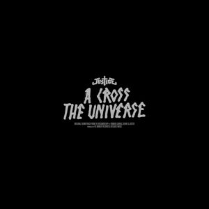 A Cross the Universe by Justice
