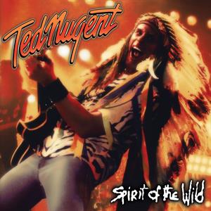Spirit of the Wild by Nugent, Ted