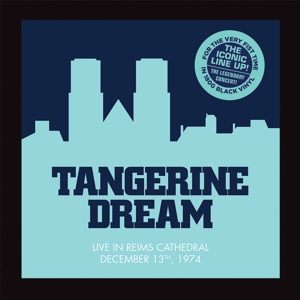 Live At the Reims Cathedral 1974 by Tangerine Dream