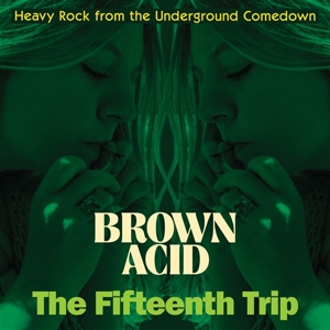 Brown Acid: the Fifteenth Trip