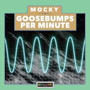 Goosebumps Per Minute Vol. 1 by Mocky