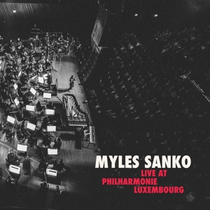 Live At Philharmonie Luxembourg by Sanko, Myles