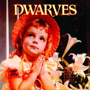 Thank Heaven For Little Girls by Dwarves