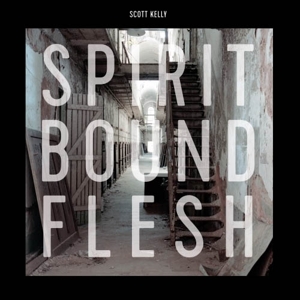 Spirit Bound Flesh by Kelly, Scott