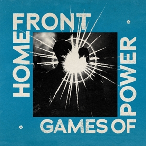 Games of Power by Home Front