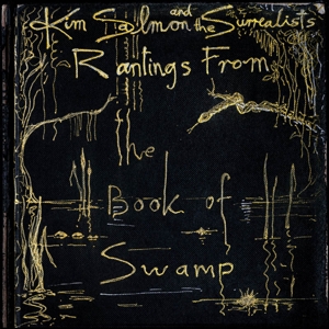 Rantings From the Book of Swamp by Salmon, Kim -& the...