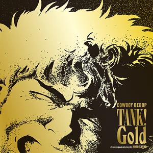 Tank! Gold Cowboy Bebop by Seatbelts