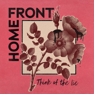 Think of the Lie by Home Front