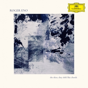 The Skies, They Shift Like Chords... by Roger Eno