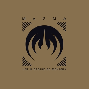 Une Histoire De Mekanik: 50 Years of Mekanik Destruktiw Kommandoh by Magma