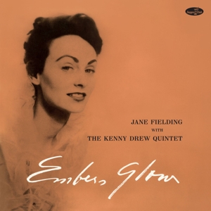 Embers Glow W/the Kenny Drew Quartet by Fielding, Jane