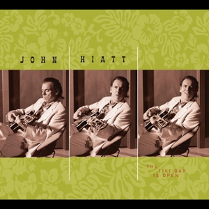 Tiki Bar is Open by John Hiatt
