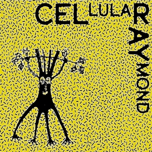 Cellular Raymond by Cel Ray