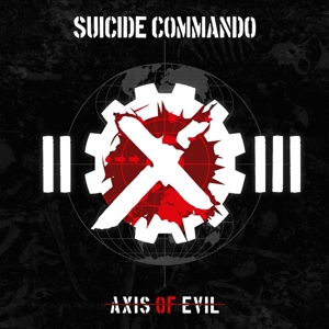 Axis of Evil (2023) by Suicide Commando