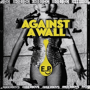 7-Against a Wall by Angerboys