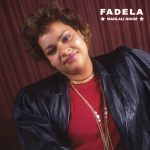 Fadela by Noum, Mahlali