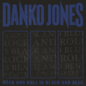 Rock and Roll is Black and Blue by Danko Jones