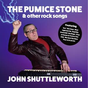 The Pumice Stone and Other Rock Songs by Shuttleworth, John