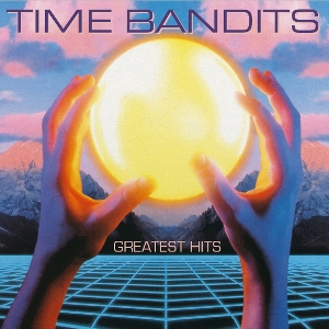 Greatest Hits by Time Bandits