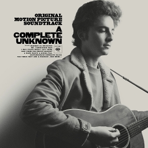 A Complete Unknown (Original Motion Picture Soundtrack) by Chalamet, Timothee