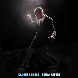 Human Nature by Caught a Ghost