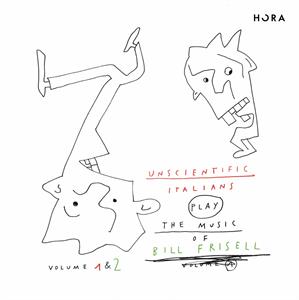 Play the Music of Bill Frisell Vol.1 & 2 by Unscientific Italians