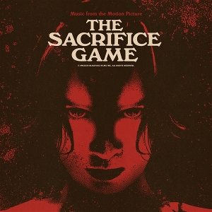 The Sacrifice Game Original Soundtrack by Sevigny, Mario