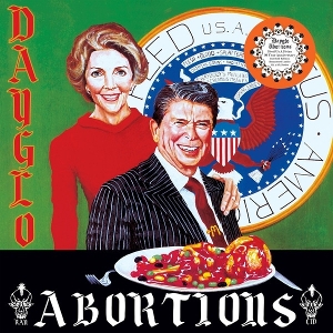 Feed Us a Fetus by Dayglo Abortions
