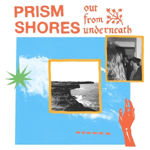 Out From Underneath by Prism Shores
