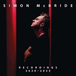 Recordings: 2020-2025 by McBride, Simon