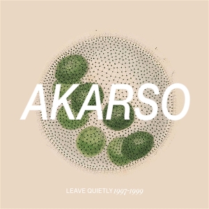 Leave Quietly: 1997-1999 Discography by Akarso