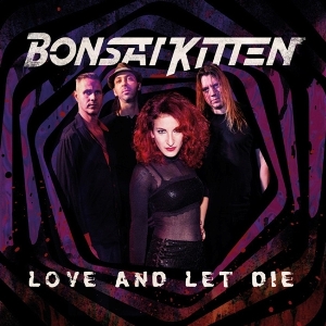 Love and Let Die by Bonsai Kitten