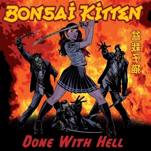 Done With Hell by Bonsai Kitten